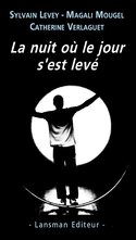 Nuit où le jour s'est levé (La)